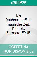 Die RauhnächteEine magische Zeit. E-book. Formato EPUB ebook