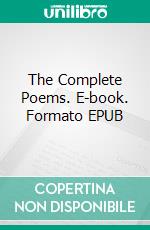 The Complete Poems. E-book. Formato EPUB ebook