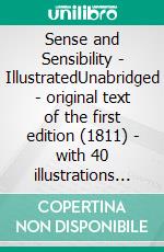 Sense and Sensibility - IllustratedUnabridged - original text of the first edition (1811) - with 40 illustrations by Hugh Thomson. E-book. Formato EPUB ebook