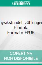 PhysikstundeErzählungen. E-book. Formato EPUB