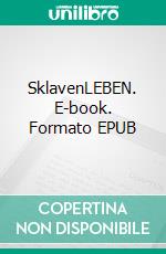 SklavenLEBEN. E-book. Formato EPUB ebook