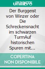 Der Burggeist von Winzer oder Die Schreckensnacht im schwarzen TurmAuf historischen Spuren mit Claudine Hirschmann. E-book. Formato EPUB ebook di Claudine Hirschmann