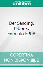 Der Sandling. E-book. Formato EPUB ebook di Benjamin Vogt