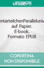 ElementarteilchenParalleluniversen auf Papier. E-book. Formato EPUB ebook