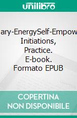 Christ-Mary-EnergySelf-Empowerment, Initiations, Practice. E-book. Formato EPUB ebook