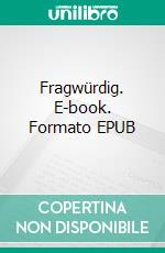 Fragwürdig. E-book. Formato EPUB ebook