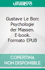 Gustave Le Bon: Psychologie der Massen. E-book. Formato EPUB ebook