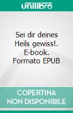 Sei dir deines Heils gewiss!. E-book. Formato EPUB ebook