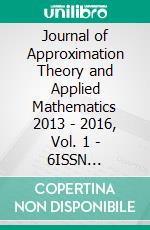 Journal of Approximation Theory and Applied Mathematics 2013 - 2016, Vol. 1 - 6ISSN 2196-1581. E-book. Formato EPUB ebook