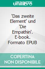 'Das zweite Element' und 'Die Empathin'. E-book. Formato EPUB ebook