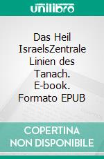 Das Heil IsraelsZentrale Linien des Tanach. E-book. Formato EPUB ebook di Bernd Fischer