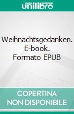 Weihnachtsgedanken. E-book. Formato EPUB