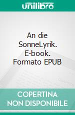 An die SonneLyrik. E-book. Formato EPUB ebook
