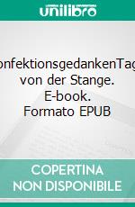 KonfektionsgedankenTage von der Stange. E-book. Formato EPUB ebook di Lorenz Filius