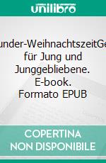 Winter-Wunder-WeihnachtszeitGeschichten für Jung und Junggebliebene. E-book. Formato EPUB ebook di Peter Lüke