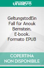 GeltungstodEin Fall für Anouk Bernstein. E-book. Formato EPUB ebook