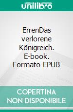 ErrenDas verlorene Königreich. E-book. Formato EPUB ebook di Sophie Syksch