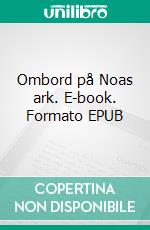 Ombord på Noas ark. E-book. Formato EPUB ebook