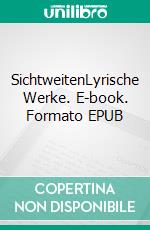 SichtweitenLyrische Werke. E-book. Formato EPUB ebook di Max von Hohnstein