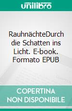 RauhnächteDurch die Schatten ins Licht. E-book. Formato EPUB ebook