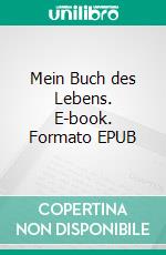 Mein Buch des Lebens. E-book. Formato EPUB ebook di Isak Kurt Burg