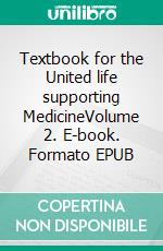 Textbook for the United life supporting MedicineVolume 2. E-book. Formato EPUB ebook di Bodo Koehler