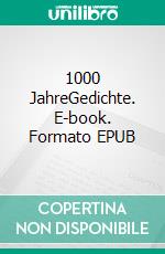 1000 JahreGedichte. E-book. Formato EPUB ebook