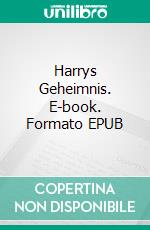 Harrys Geheimnis. E-book. Formato EPUB ebook di Robert Tschöp