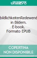 SprichbildlichkeitenRedewendungen in Bildern. E-book. Formato EPUB