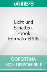 Licht und Schatten. E-book. Formato EPUB ebook di Katharina Katzmayer