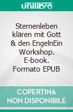 Sternenleben klären mit Gott & den EngelnEin Workshop. E-book. Formato EPUB ebook di Christian Hüls