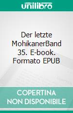 Der letzte MohikanerBand 35. E-book. Formato EPUB ebook