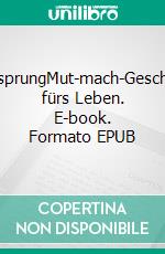 GrenzsprungMut-mach-Geschichten fürs Leben. E-book. Formato EPUB ebook di Tina Fischbach