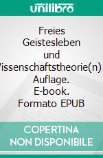 Freies Geistesleben und Wissenschaftstheorie(n)1. Auflage. E-book. Formato EPUB ebook di Michael Heinen-Anders