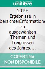 2019: Ergebnisse in ÜbersichtenInformationen zu ausgewählten Themen und Ereignissen des Jahres. E-book. Formato EPUB ebook di Steffen Kubitscheck