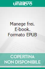 Manege frei. E-book. Formato EPUB ebook