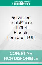 Servir con estiloMaître d'hôtel. E-book. Formato EPUB ebook