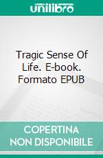 Tragic Sense Of Life. E-book. Formato EPUB ebook