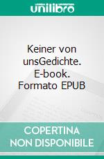 Keiner von unsGedichte. E-book. Formato EPUB ebook
