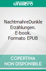 NachtmahreDunkle Erzählungen. E-book. Formato EPUB ebook