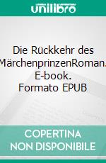 Die Rückkehr des MärchenprinzenRoman. E-book. Formato EPUB ebook di Sabine Bomeier