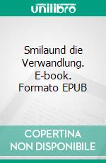 Smilaund die Verwandlung. E-book. Formato EPUB