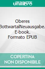 Oberes BottwartalNeuausgabe. E-book. Formato EPUB ebook