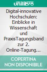 Digital-innovative Hochschulen: Einblicke in Wissenschaft und PraxisTagungsband zur 2. Online-Tagung Hochschule digital.innovativ - #digiPH2. E-book. Formato EPUB ebook