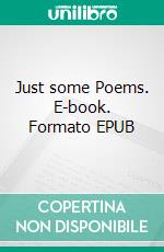 Just some Poems. E-book. Formato EPUB ebook