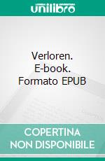 Verloren. E-book. Formato EPUB ebook di Claudia Starke