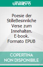 Poesie der StilleBesinnliche Verse zum Innehalten. E-book. Formato EPUB ebook