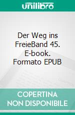 Der Weg ins FreieBand 45. E-book. Formato EPUB ebook