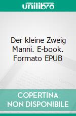 Der kleine Zweig Manni. E-book. Formato EPUB ebook