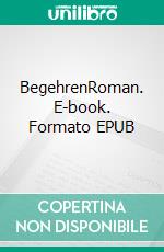 BegehrenRoman. E-book. Formato EPUB ebook